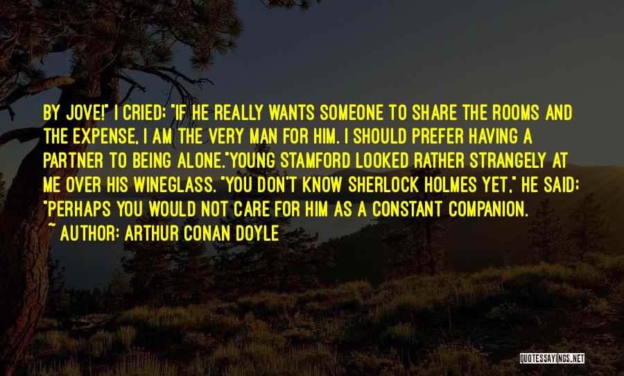 Being There For Your Partner Quotes By Arthur Conan Doyle