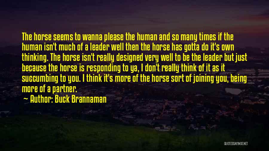 Being There For Your Partner Quotes By Buck Brannaman