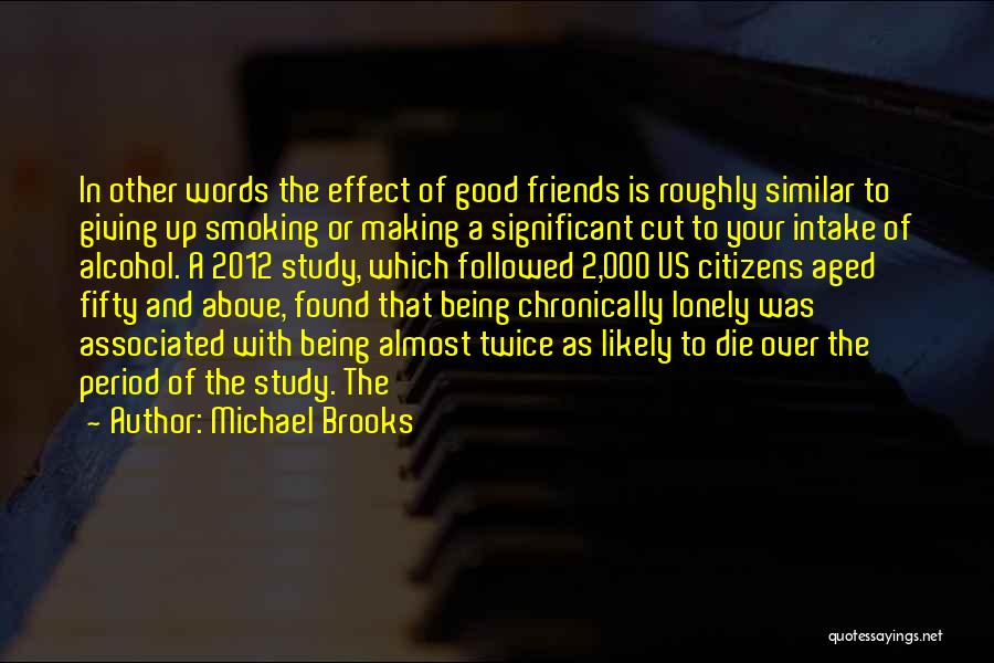 Being There For Your Significant Other Quotes By Michael Brooks