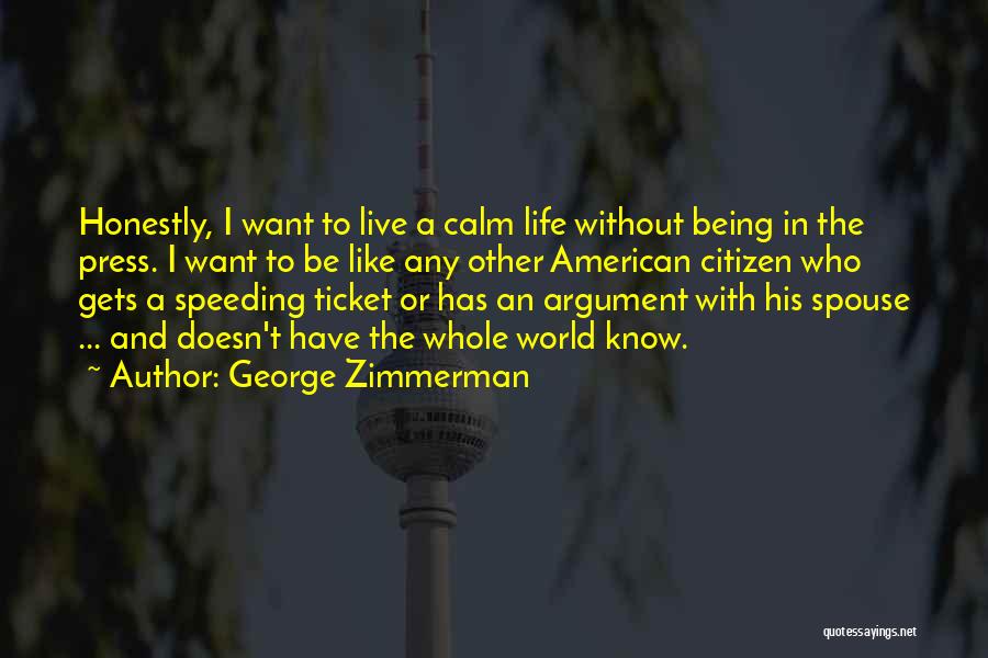 Being There For Your Spouse Quotes By George Zimmerman