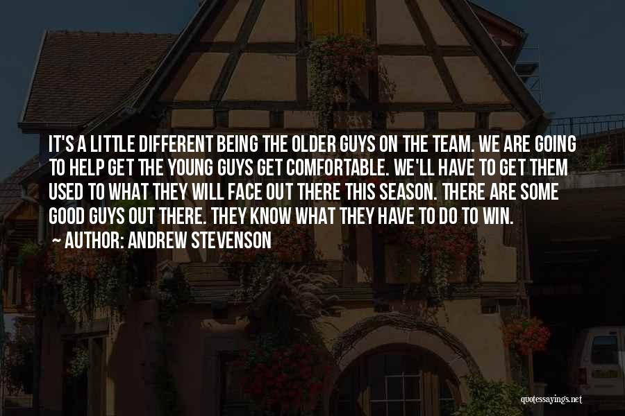 Being There For Your Team Quotes By Andrew Stevenson