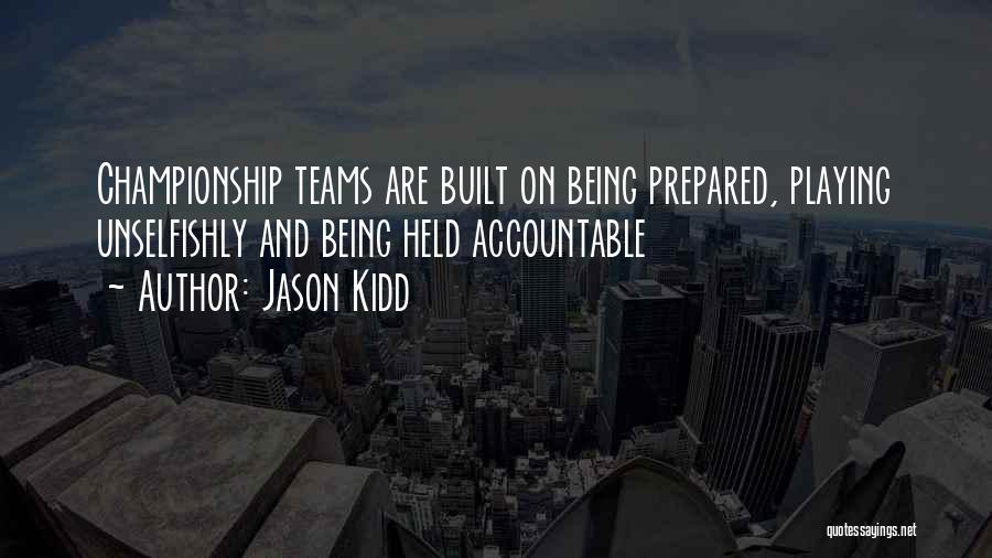 Being There For Your Team Quotes By Jason Kidd