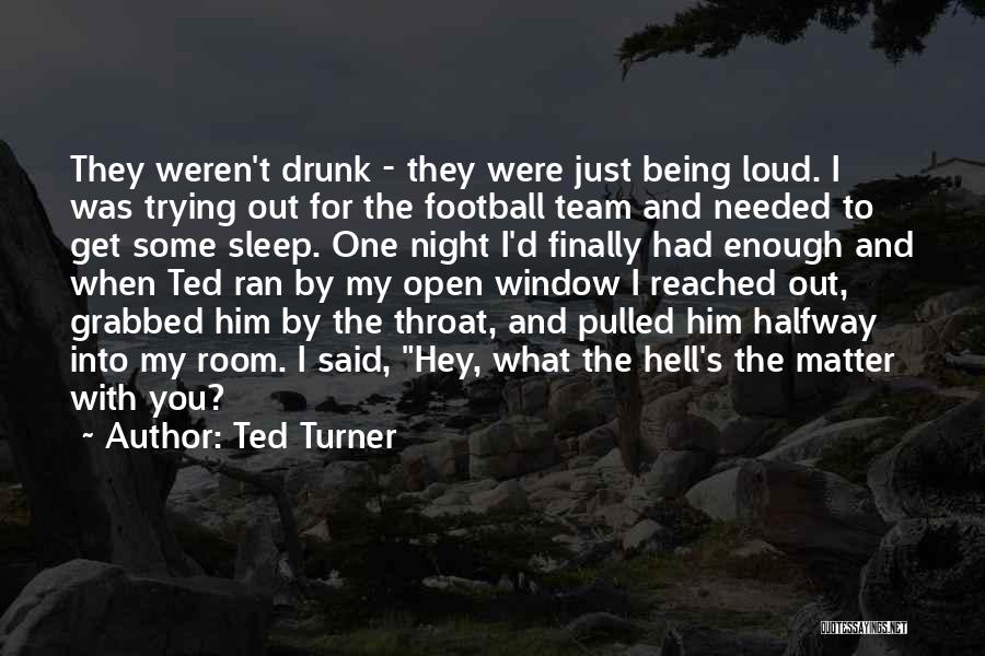 Being There For Your Team Quotes By Ted Turner