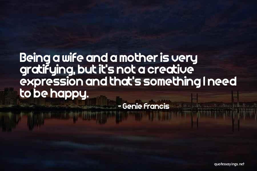 Being There For Your Wife Quotes By Genie Francis Being There For Your Wife Quotes By Genie Francis