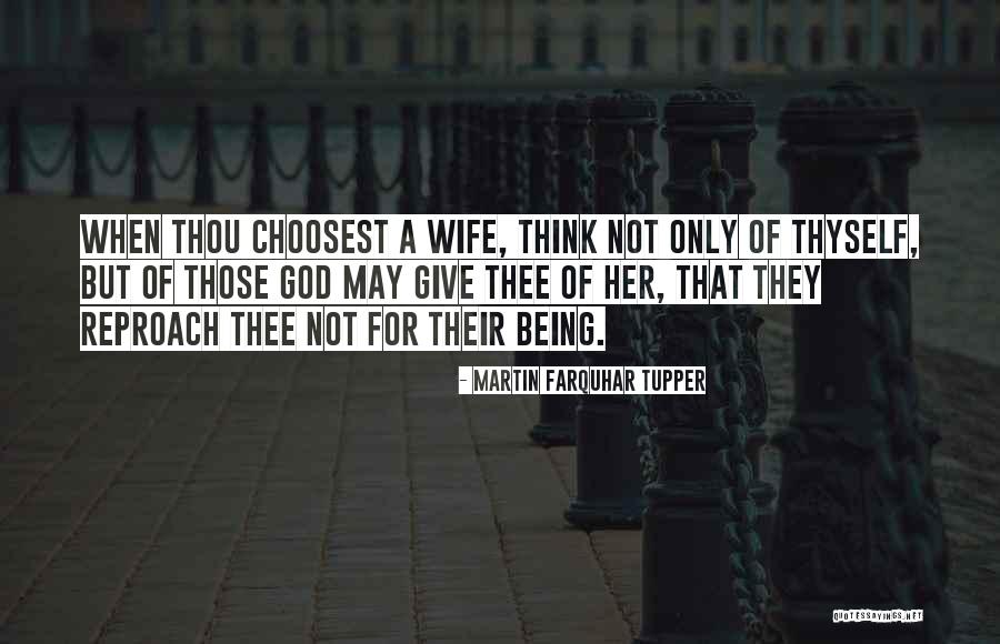 Being There For Your Wife Quotes By Martin Farquhar Tupper