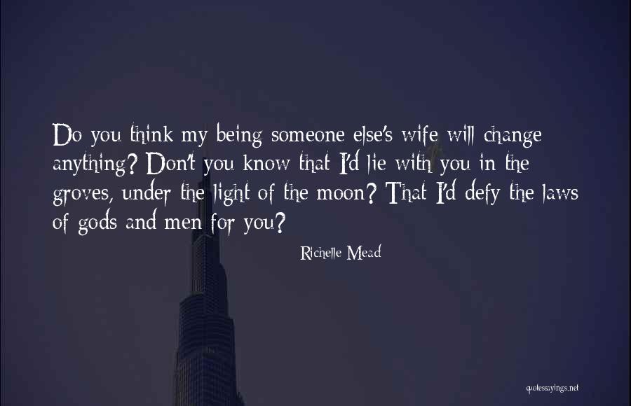 Being There For Your Wife Quotes By Richelle Mead