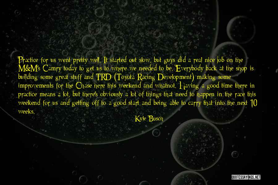 Being There In A Time Of Need Quotes By Kyle Busch Being There In A Time Of Need Quotes By Kyle Busch