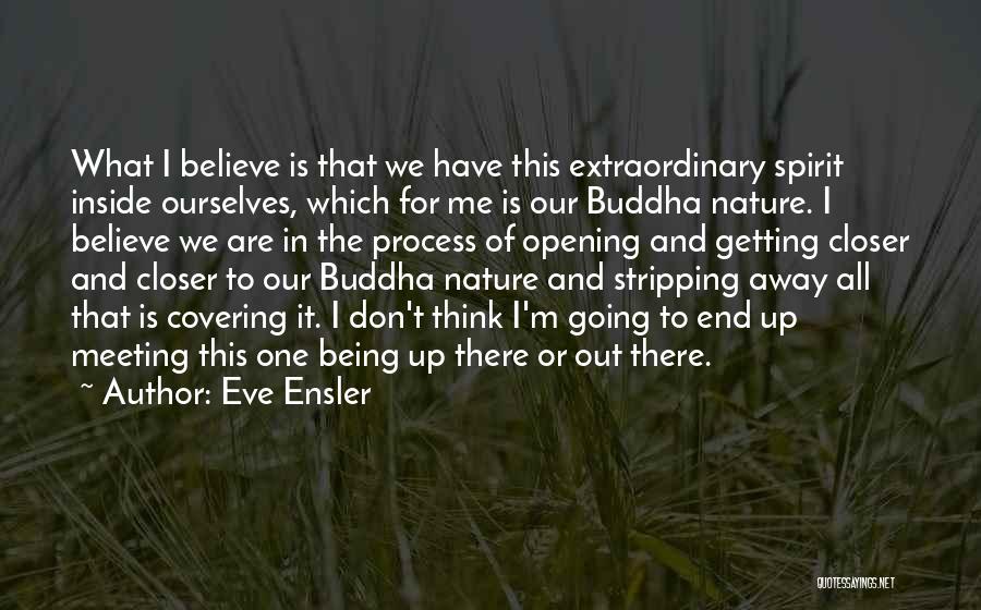 Being There In Spirit Quotes By Eve Ensler