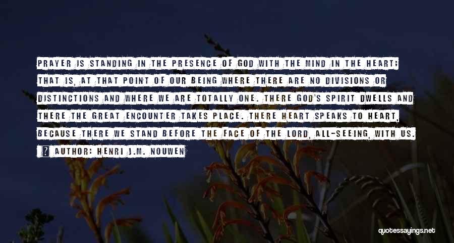 Being There In Spirit Quotes By Henri J.M. Nouwen