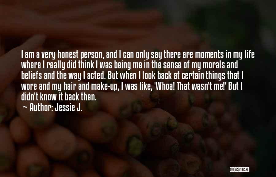 Being There Quotes By Jessie J.