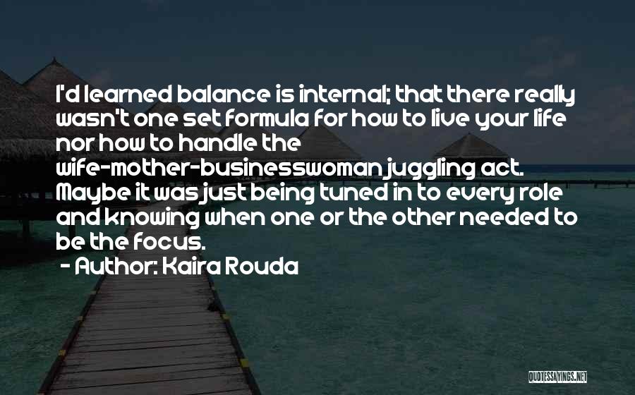 Being There When Needed Quotes By Kaira Rouda