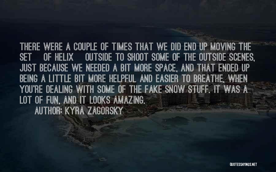 Being There When Needed Quotes By Kyra Zagorsky