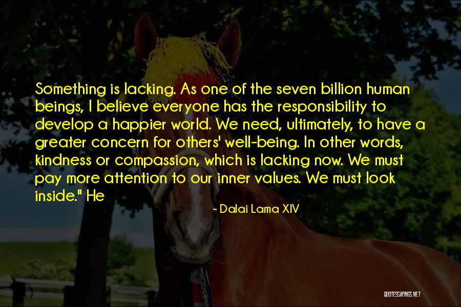 Being There When You Need Someone Quotes By Dalai Lama XIV Being There When You Need Someone Quotes By Dalai Lama XIV