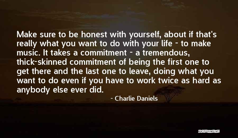 Being Thick Skinned Quotes By Charlie Daniels Being Thick Skinned Quotes By Charlie Daniels