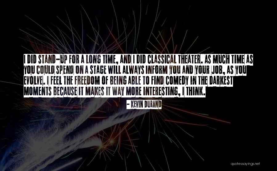 Being Think Quotes By Kevin Durand Being Think Quotes By Kevin Durand