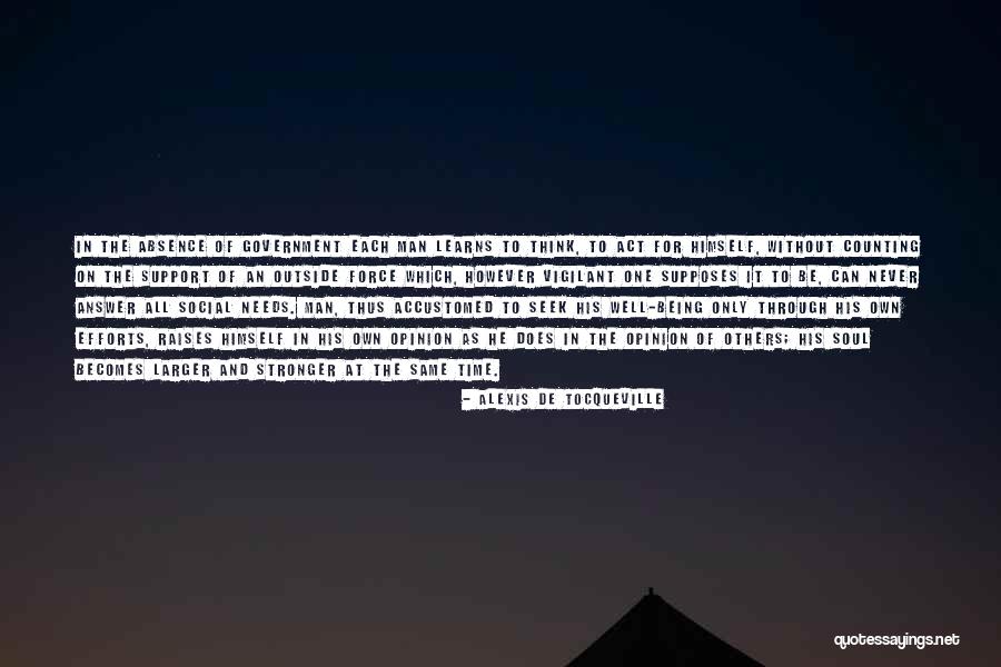 Being Through It All Quotes By Alexis De Tocqueville Being Through It All Quotes By Alexis De Tocqueville