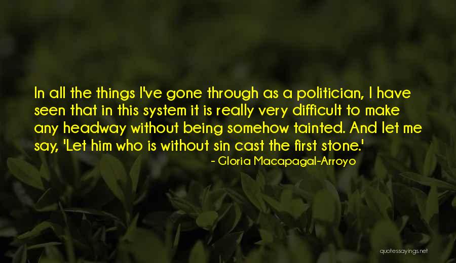 Being Through It All Quotes By Gloria Macapagal-Arroyo