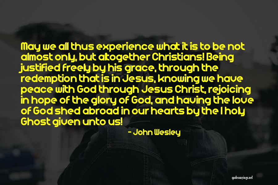 Being Through It All Quotes By John Wesley