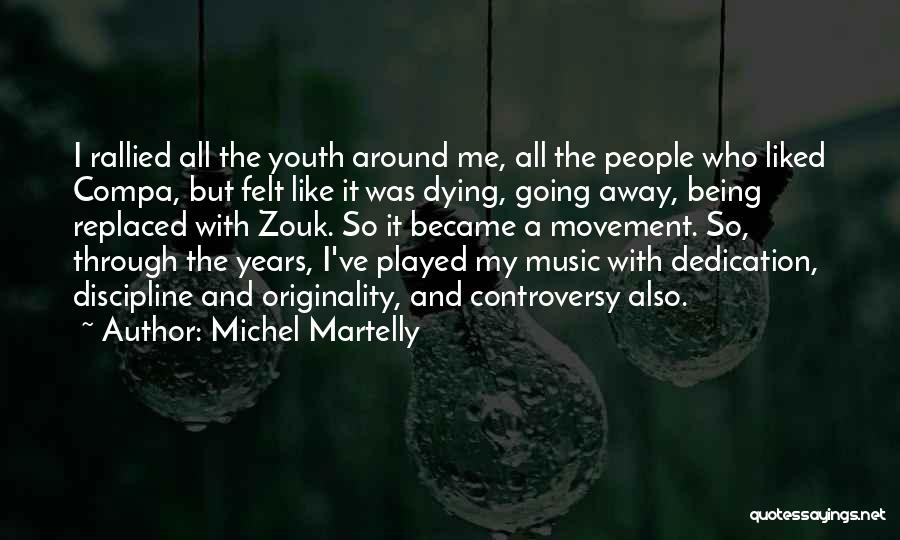 Being Through It All Quotes By Michel Martelly