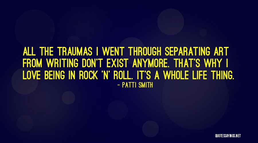 Being Through It All Quotes By Patti Smith