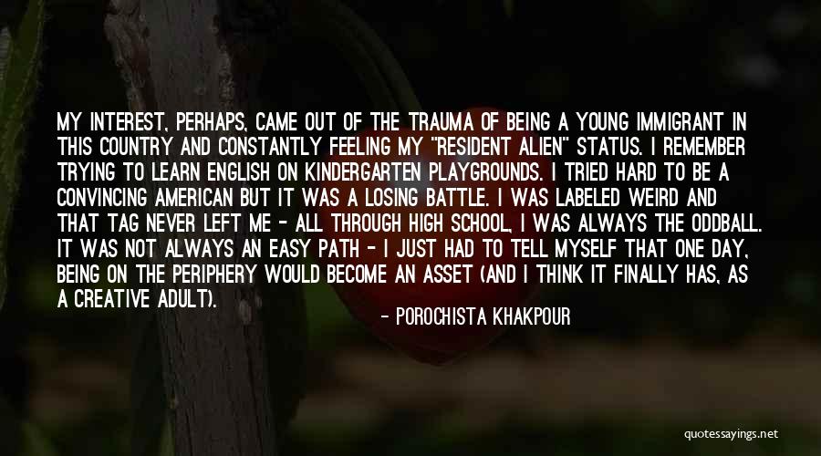Being Through It All Quotes By Porochista Khakpour Being Through It All Quotes By Porochista Khakpour