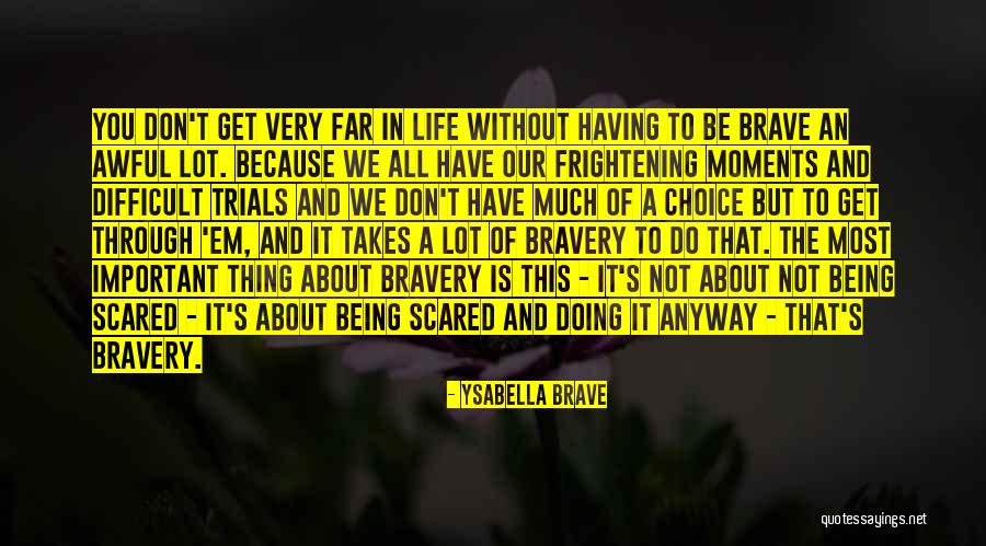 Being Through It All Quotes By Ysabella Brave