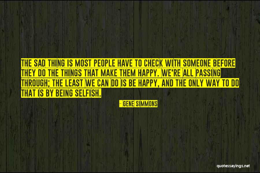 Being Through With Someone Quotes By Gene Simmons Being Through With Someone Quotes By Gene Simmons