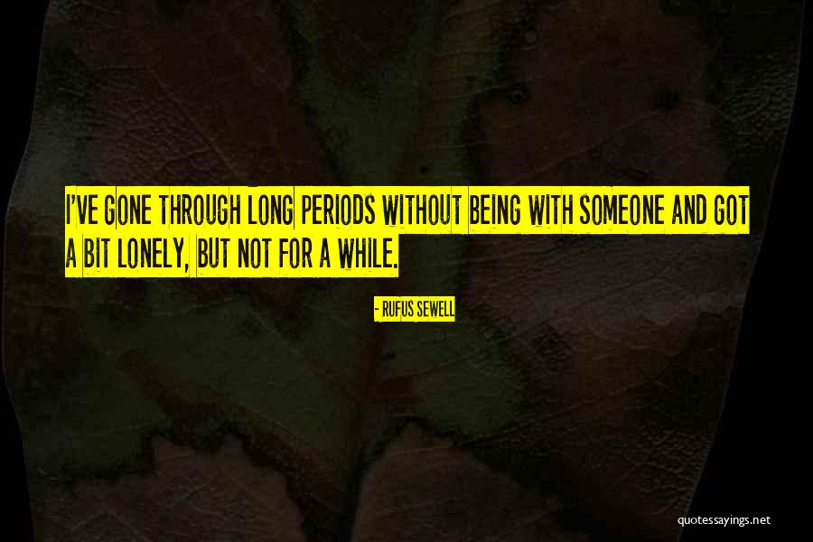 Being Through With Someone Quotes By Rufus Sewell Being Through With Someone Quotes By Rufus Sewell