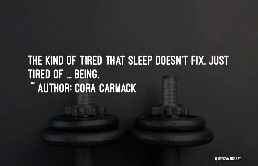 Being Tired But Can't Sleep Quotes By Cora Carmack