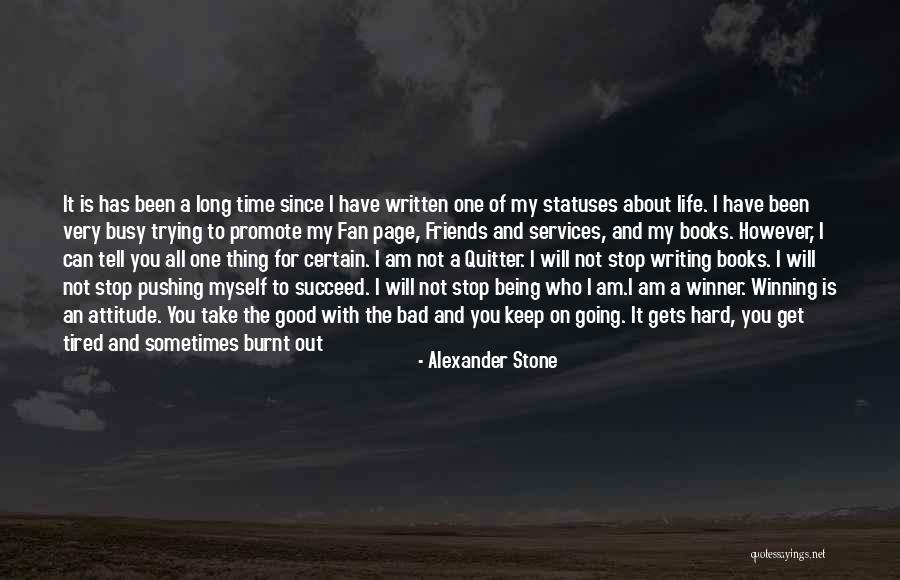 Being Tired But Keep Going Quotes By Alexander Stone