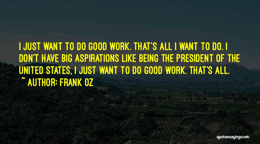 Being To Good Quotes By Frank Oz