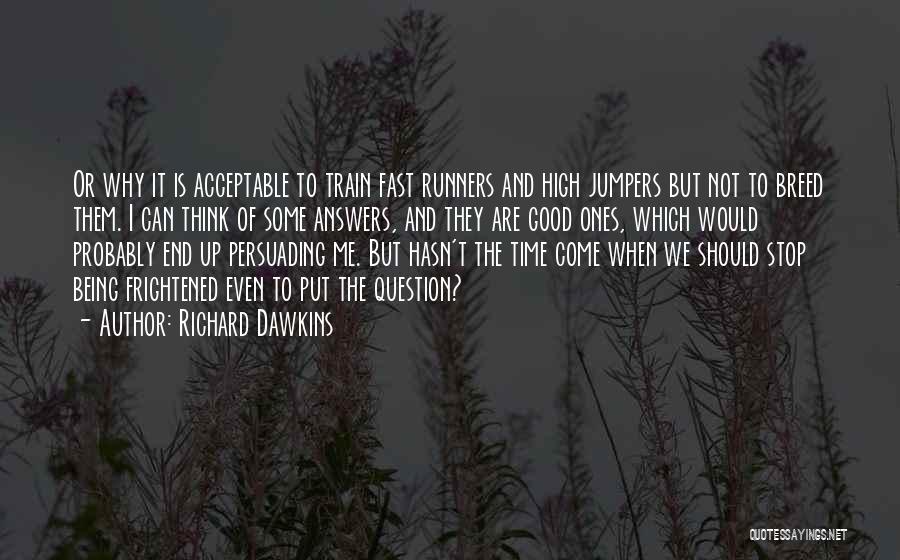 Being To Good Quotes By Richard Dawkins