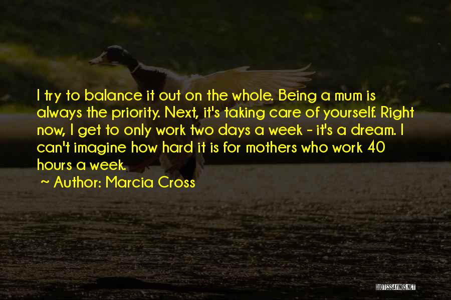 Being To Hard On Yourself Quotes By Marcia Cross