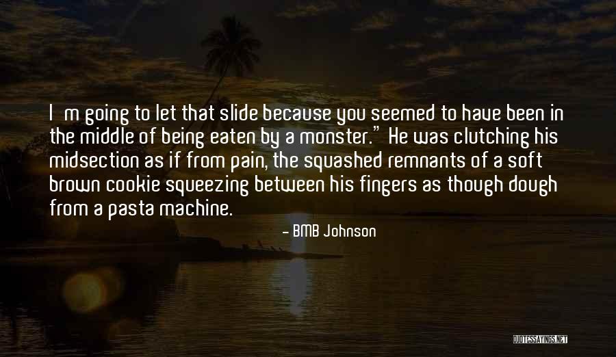 Being To Soft Quotes By BMB Johnson Being To Soft Quotes By BMB Johnson