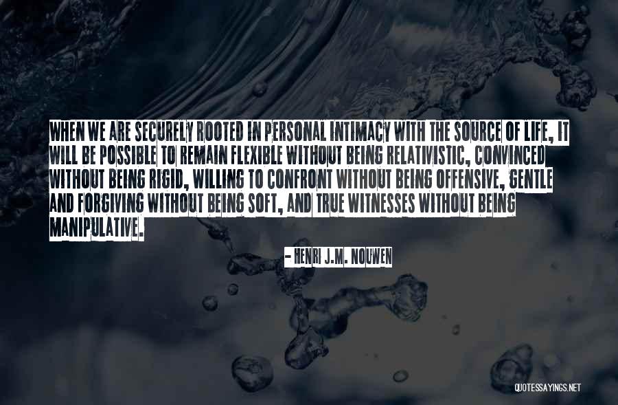 Being To Soft Quotes By Henri J.M. Nouwen Being To Soft Quotes By Henri J.M. Nouwen