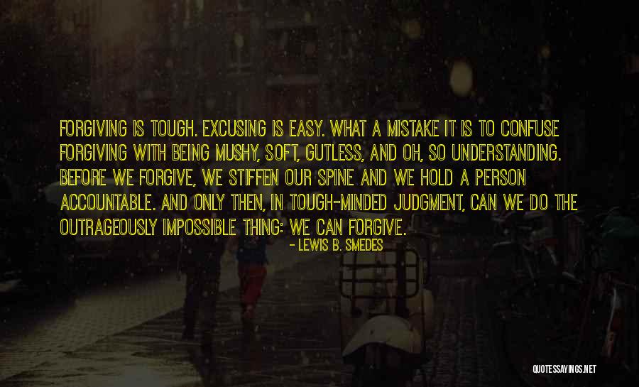 Being To Soft Quotes By Lewis B. Smedes Being To Soft Quotes By Lewis B. Smedes