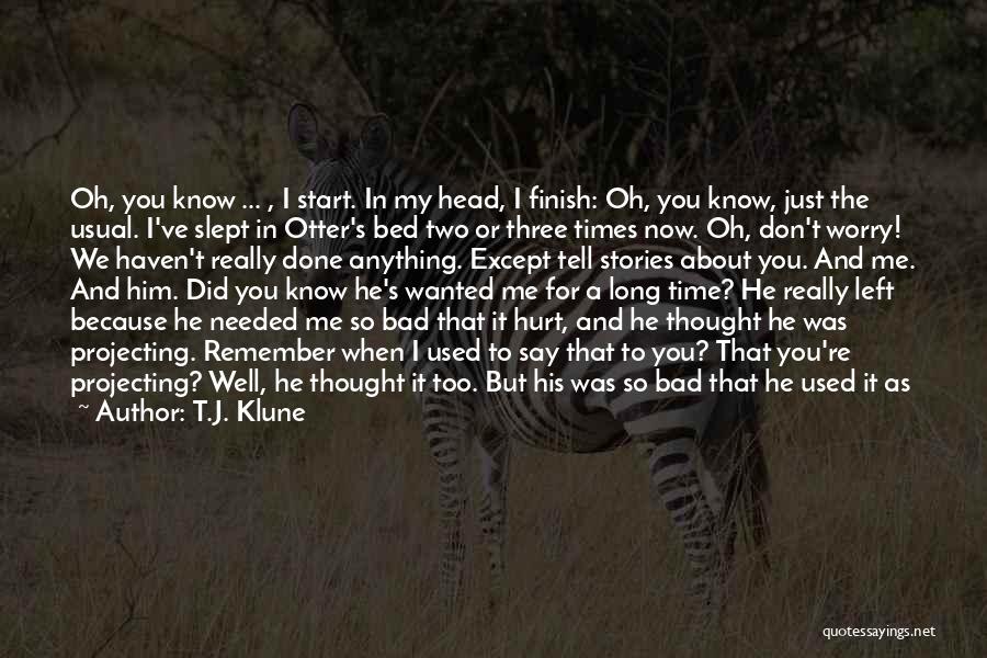 Being Together A Long Time Quotes By T.J. Klune