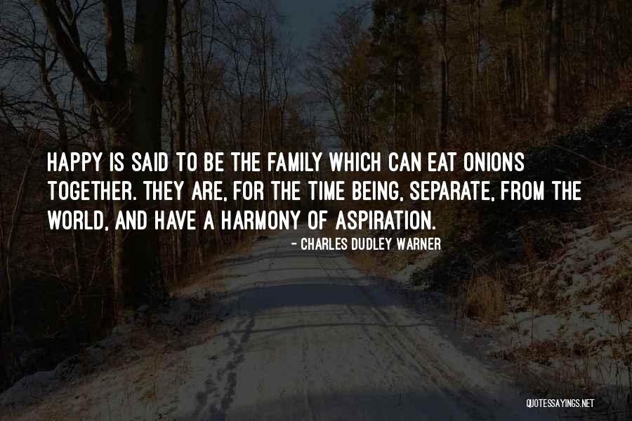 Being Together As A Family Quotes By Charles Dudley Warner Being Together As A Family Quotes By Charles Dudley Warner