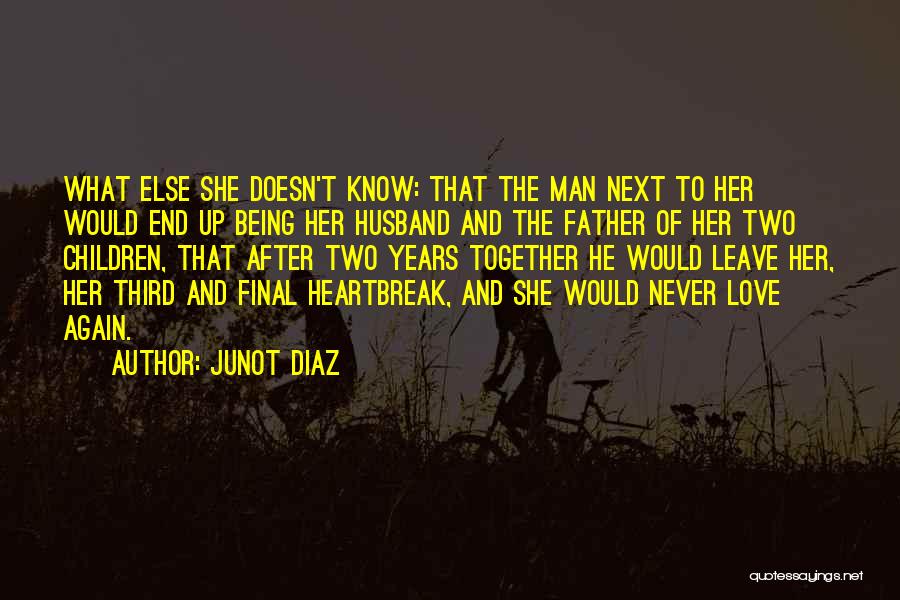 Being Together For 5 Years Quotes By Junot Diaz