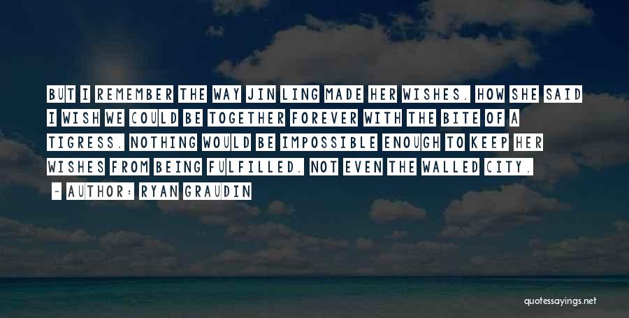 Being Together Forever Quotes By Ryan Graudin