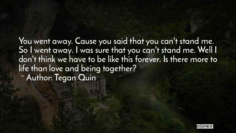 Being Together Forever Quotes By Tegan Quin