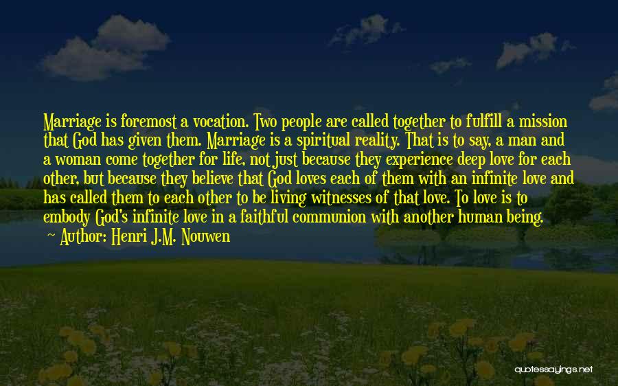 Being Together In Another Life Quotes By Henri J.M. Nouwen