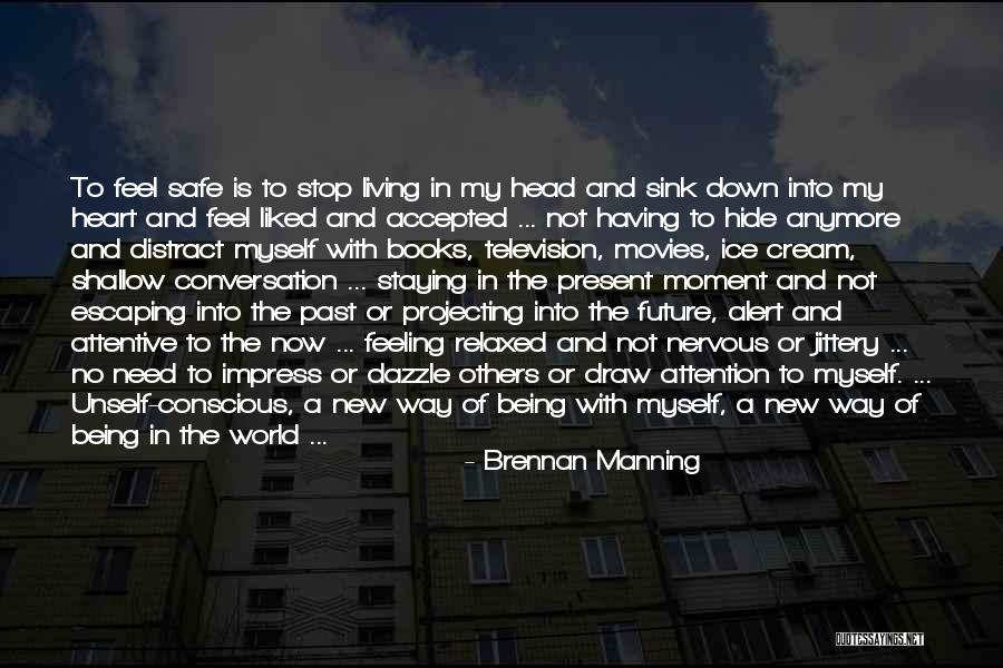 Being Together In The Future Quotes By Brennan Manning Being Together In The Future Quotes By Brennan Manning