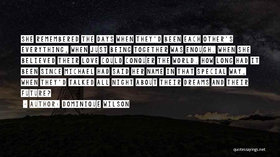Being Together In The Future Quotes By Dominique Wilson