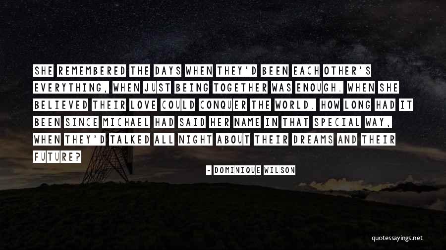 Being Together In The Future Quotes By Dominique Wilson Being Together In The Future Quotes By Dominique Wilson