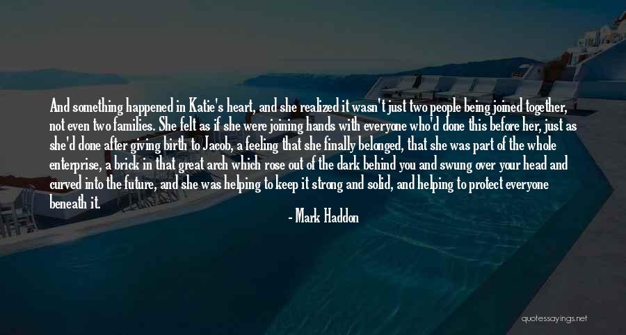 Being Together In The Future Quotes By Mark Haddon Being Together In The Future Quotes By Mark Haddon