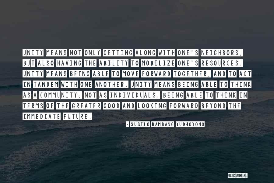 Being Together In The Future Quotes By Susilo Bambang Yudhoyono Being Together In The Future Quotes By Susilo Bambang Yudhoyono