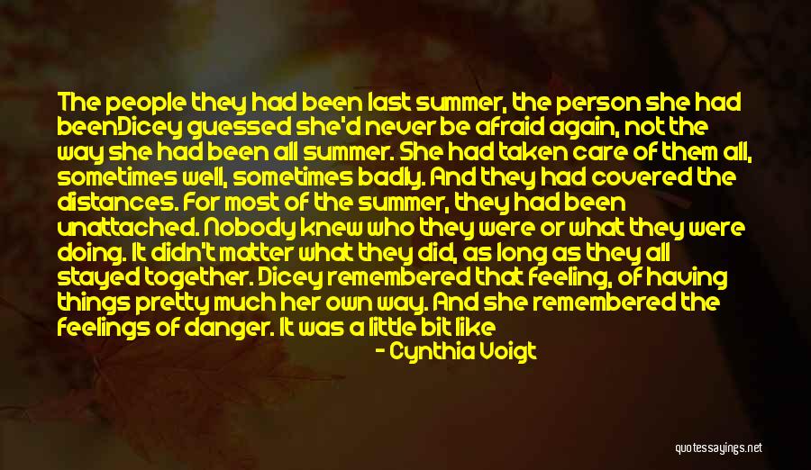 Being Together No Matter What Quotes By Cynthia Voigt Being Together No Matter What Quotes By Cynthia Voigt