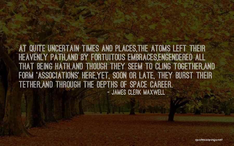 Being Together Soon Quotes By James Clerk Maxwell Being Together Soon Quotes By James Clerk Maxwell
