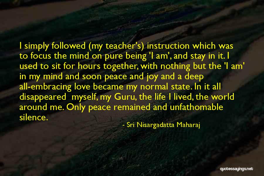 Being Together Soon Quotes By Sri Nisargadatta Maharaj Being Together Soon Quotes By Sri Nisargadatta Maharaj